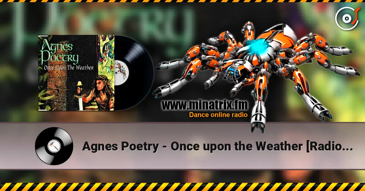 Agnes Poetry - Once upon the Weather [Radio Edit] escuchar online en alta calidad | Minatrix.FM