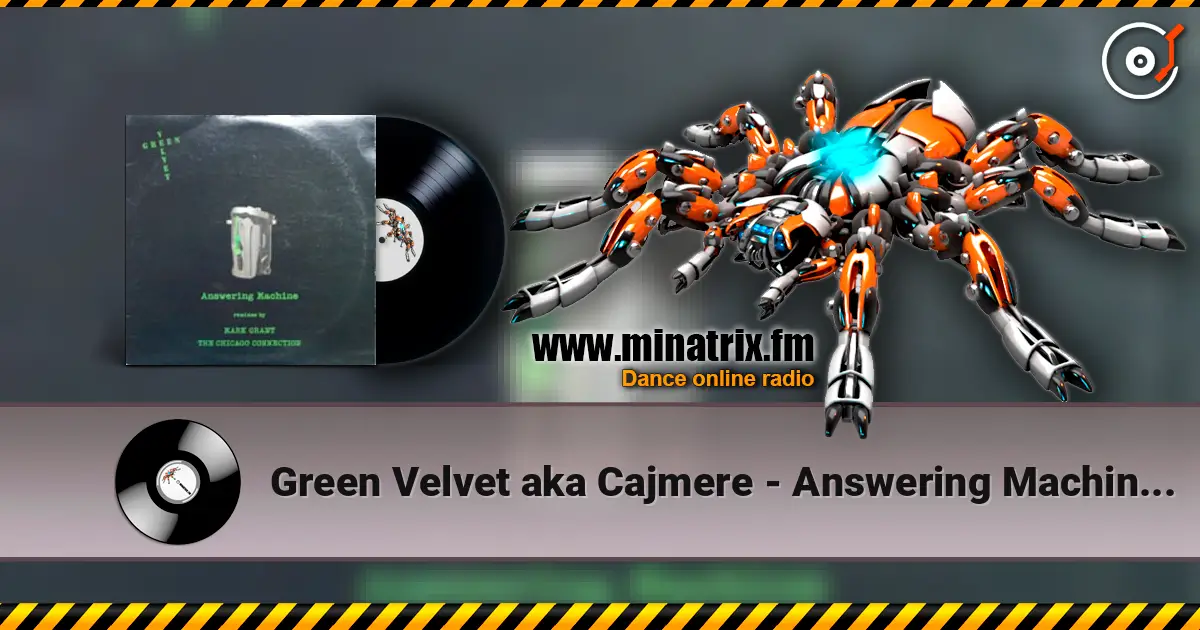 Green Velvet aka Cajmere - Answering Machine (Chicago Connection Dub) escuchar online en alta calidad | Minatrix.FM