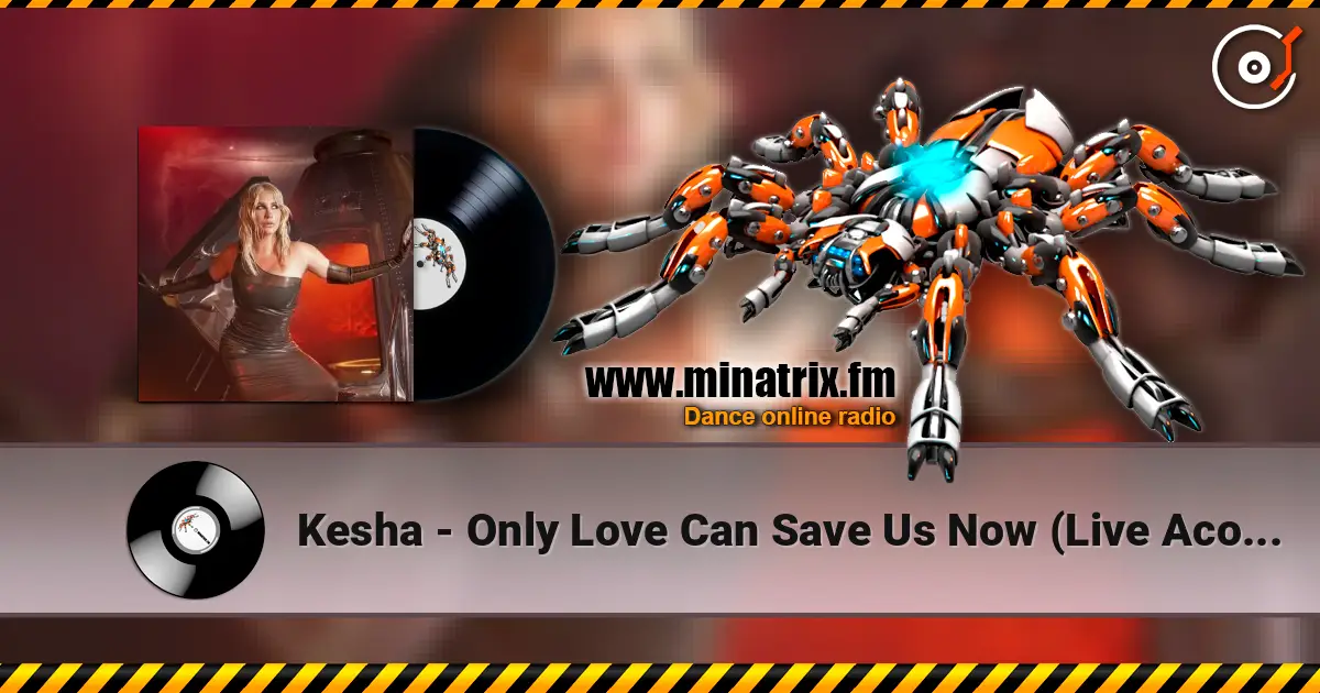 Kesha - Only Love Can Save Us Now (Live Acoustic From Space) escuchar online en alta calidad | Minatrix.FM