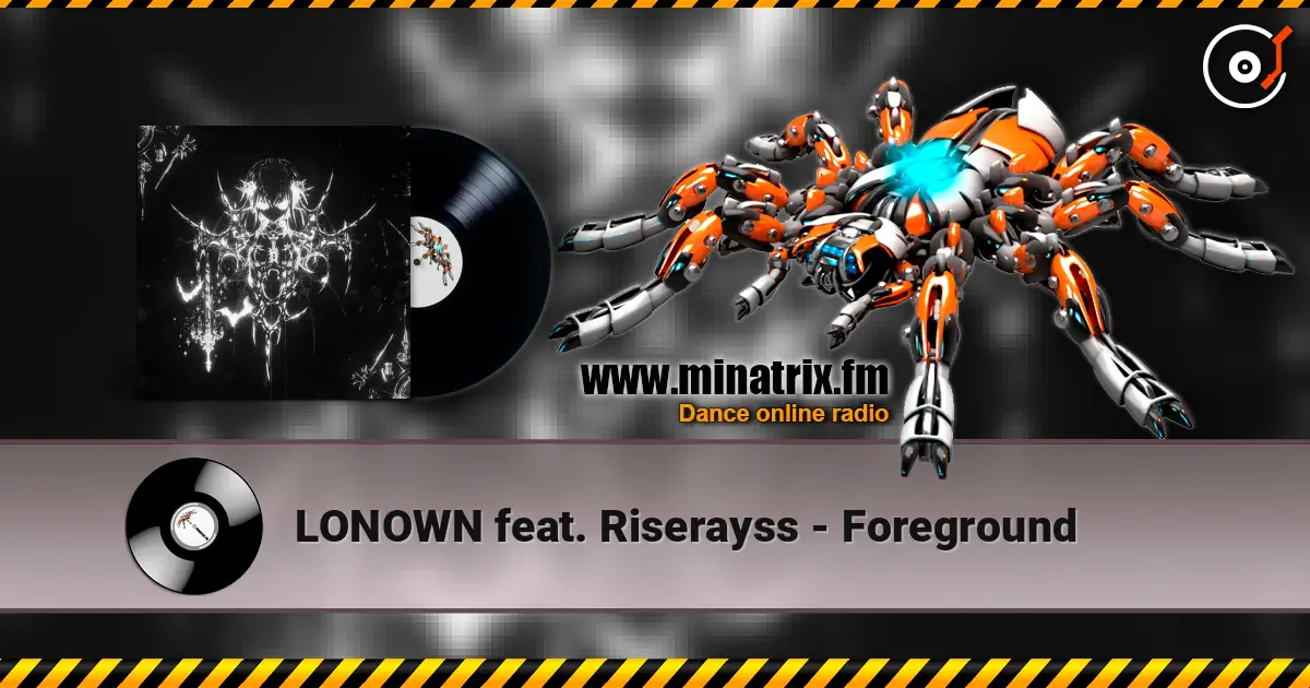 LONOWN feat. Riserayss - Foreground escuchar online en alta calidad | Minatrix.FM