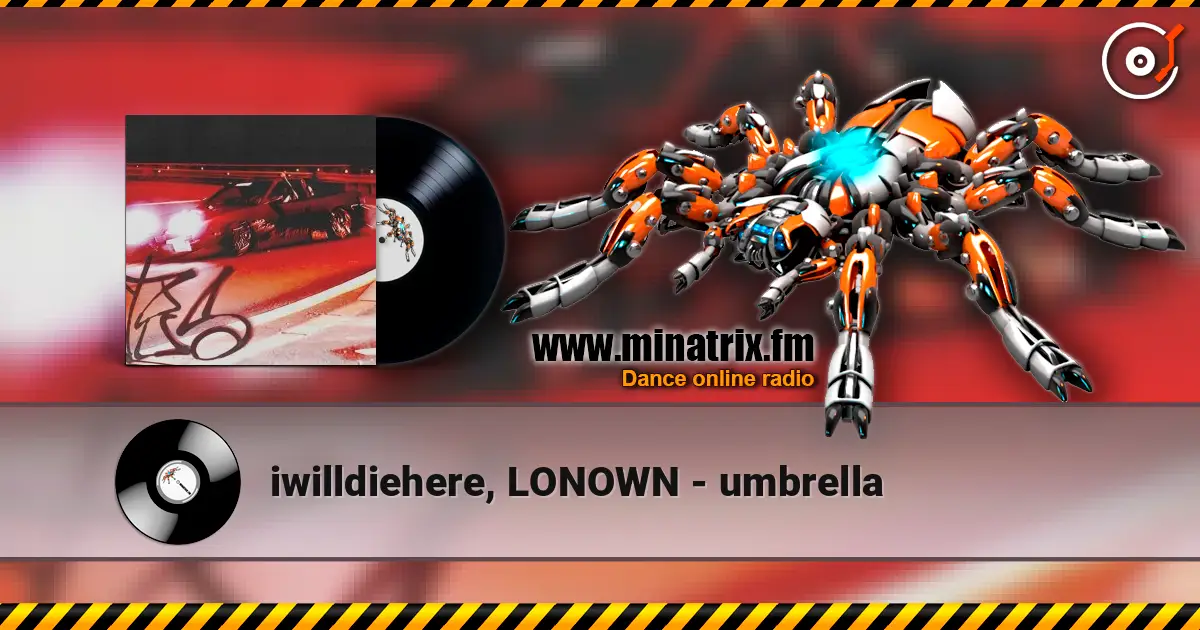 iwilldiehere, LONOWN - umbrella escuchar online en alta calidad | Minatrix.FM