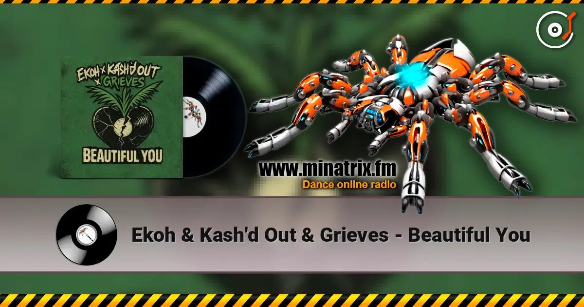 Ekoh & Kash'd Out & Grieves - Beautiful You escuchar online en alta calidad | Minatrix.FM