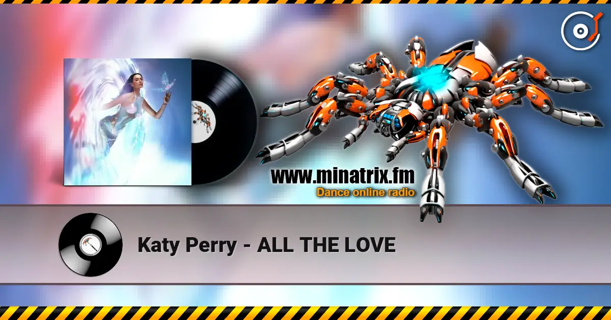Katy Perry - ALL THE LOVE escuchar online en alta calidad | Minatrix.FM