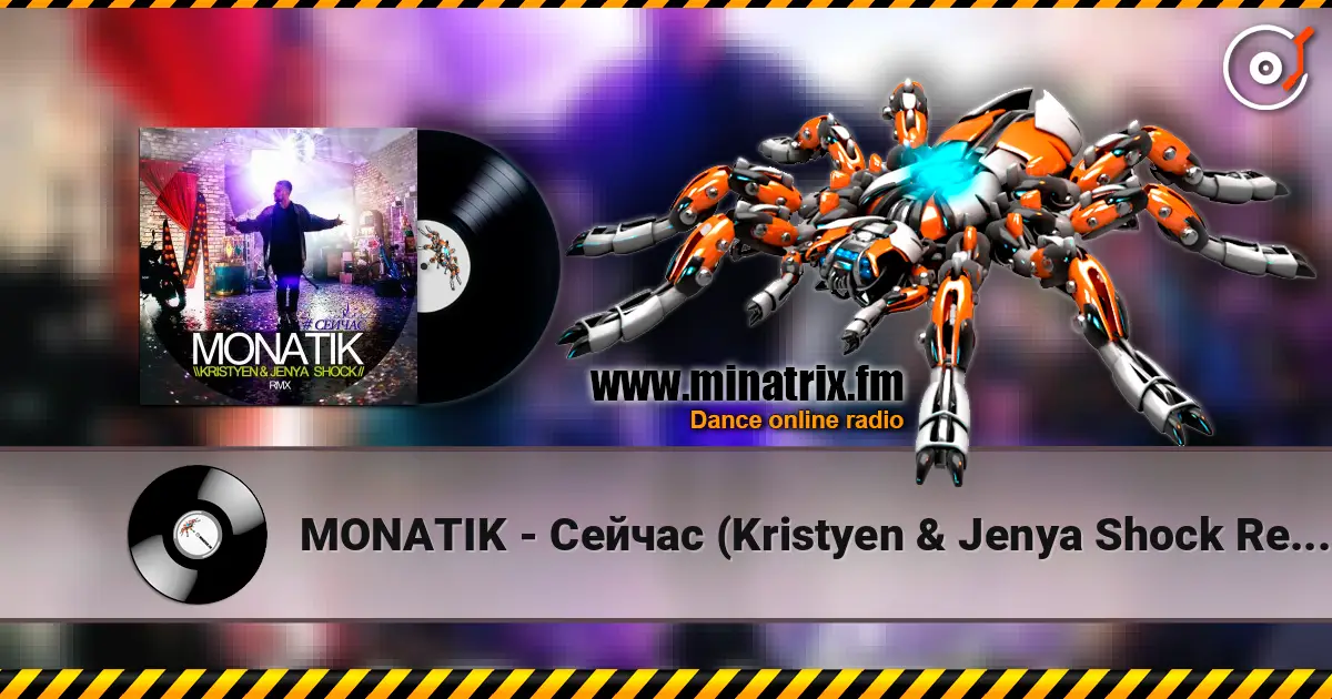 MONATIK - Сейчас (Kristyen & Jenya Shock Remix) escuchar online en alta calidad | Minatrix.FM