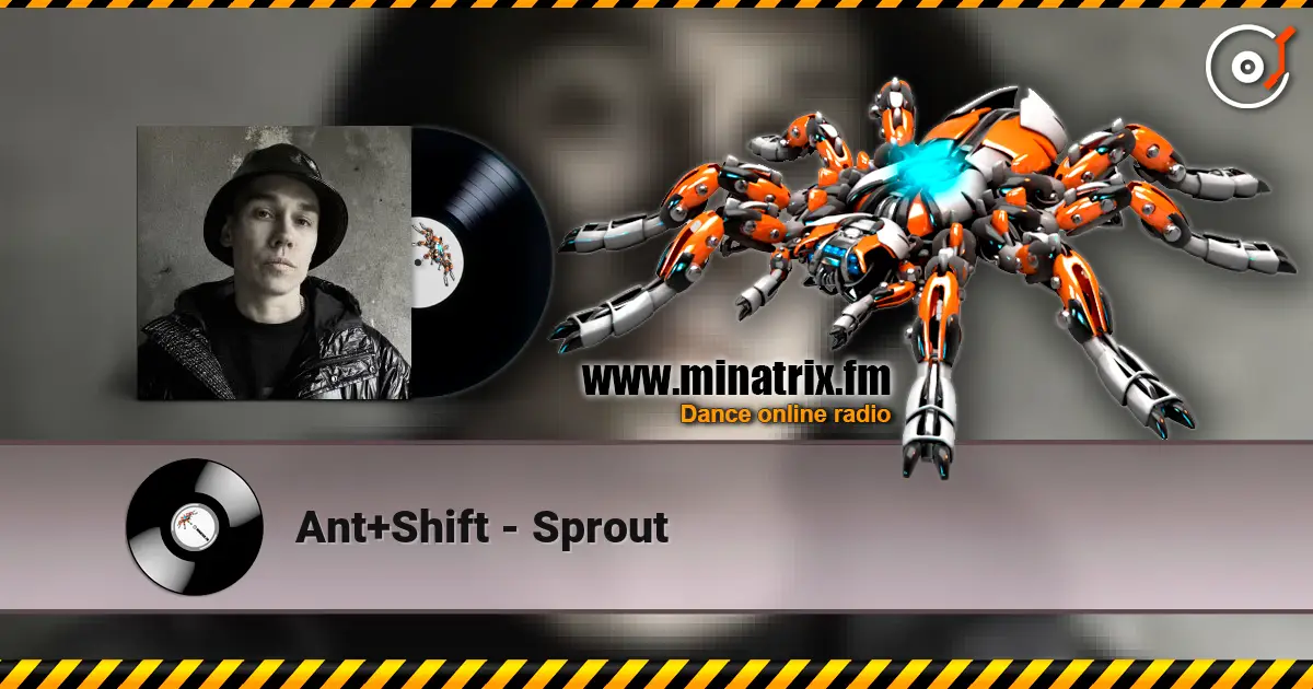 Ant+Shift - Sprout escuchar online en alta calidad | Minatrix.FM