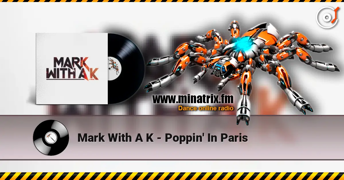 Mark With A K - Poppin' In Paris escuchar online en alta calidad | Minatrix.FM