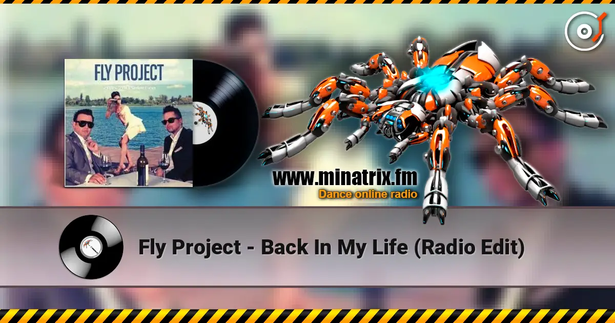 Fly Project - Back In My Life (Radio Edit) escuchar online en alta calidad | Minatrix.FM