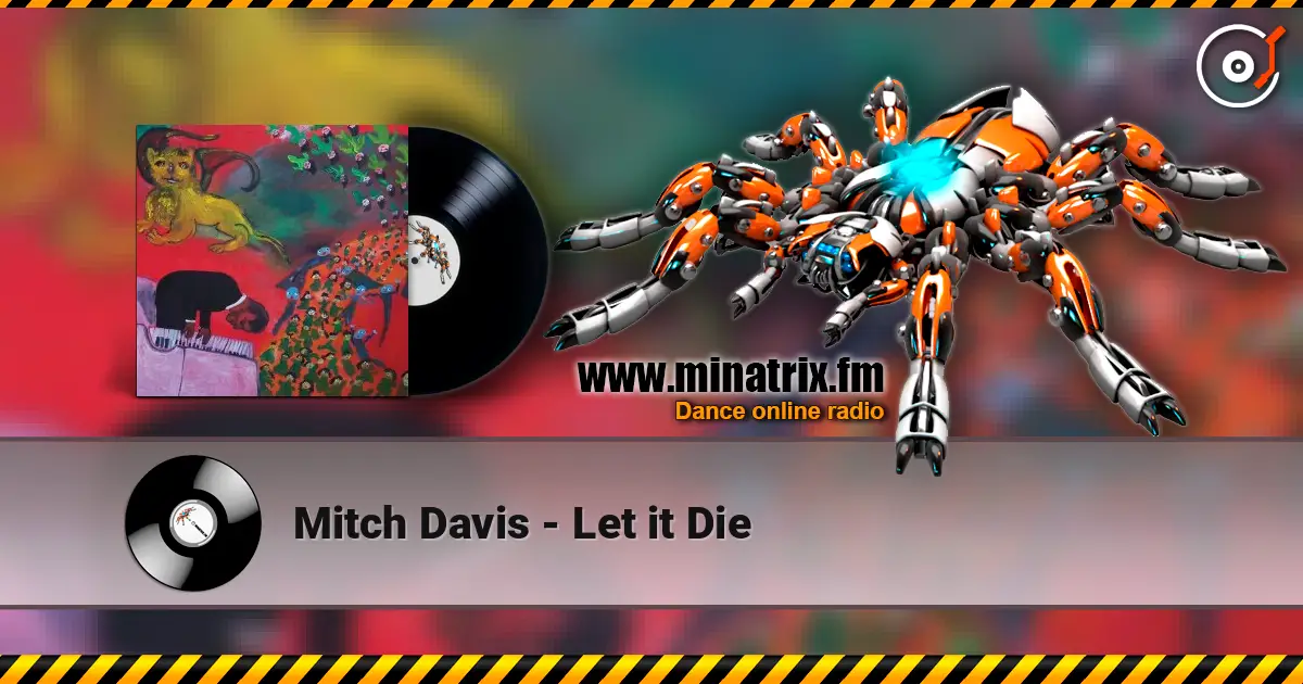 Mitch Davis - Let it Die escuchar online en alta calidad | Minatrix.FM