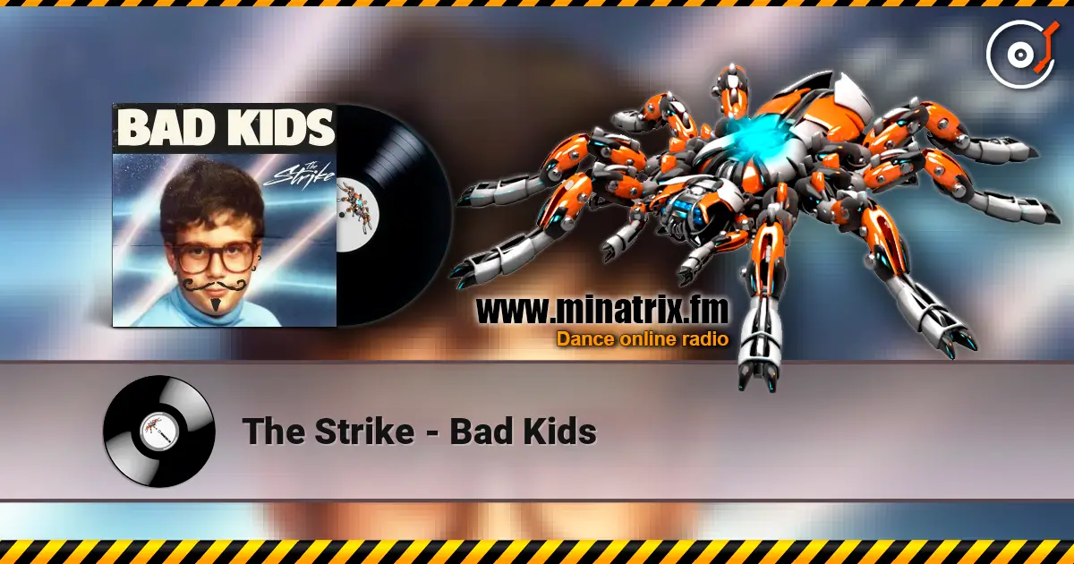 The Strike - Bad Kids escuchar online en alta calidad | Minatrix.FM