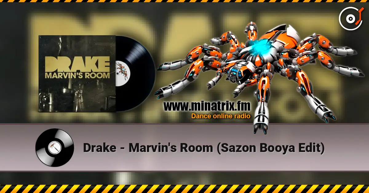 Drake - Marvin's Room (Sazon Booya Edit) escuchar online en alta calidad | Minatrix.FM