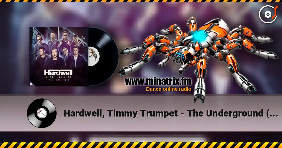 Hardwell, Timmy Trumpet - The Underground (Extended Mix) escuchar online en alta calidad | Minatrix.FM