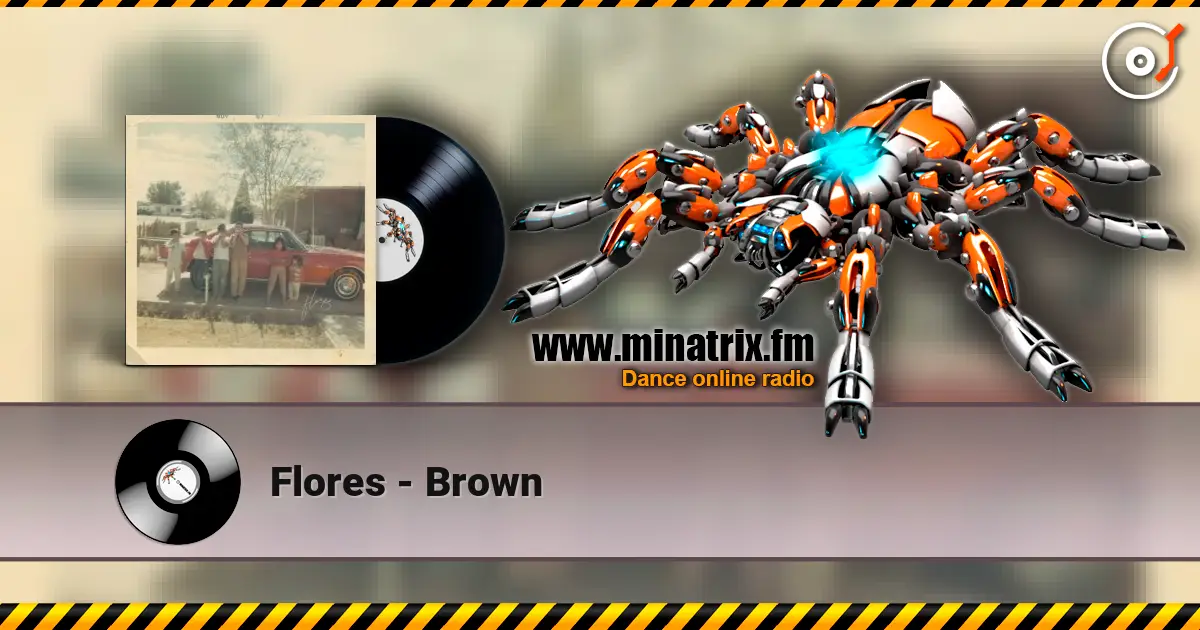 Flores - Brown escuchar online en alta calidad | Minatrix.FM