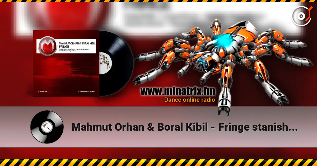 Mahmut Orhan & Boral Kibil - Fringe stanisha (remix) escuchar online en alta calidad | Minatrix.FM