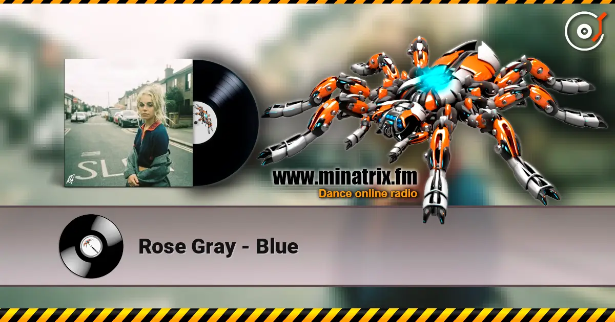 Rose Gray - Blue escuchar online en alta calidad | Minatrix.FM