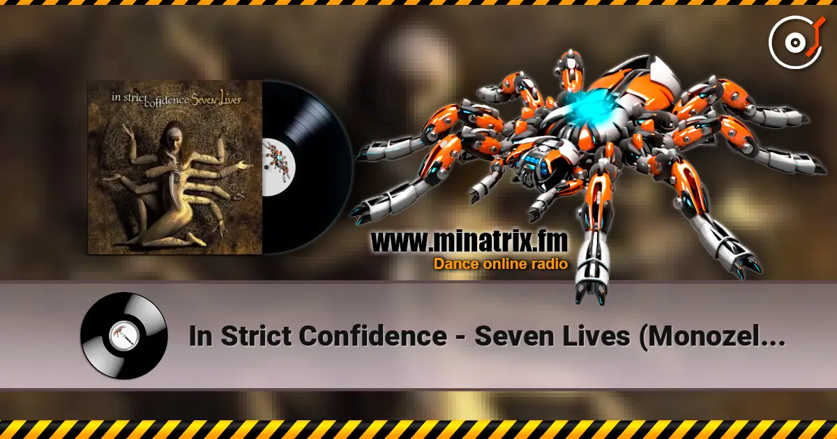 In Strict Confidence - Seven Lives (Monozelle Remix) escuchar online en alta calidad | Minatrix.FM