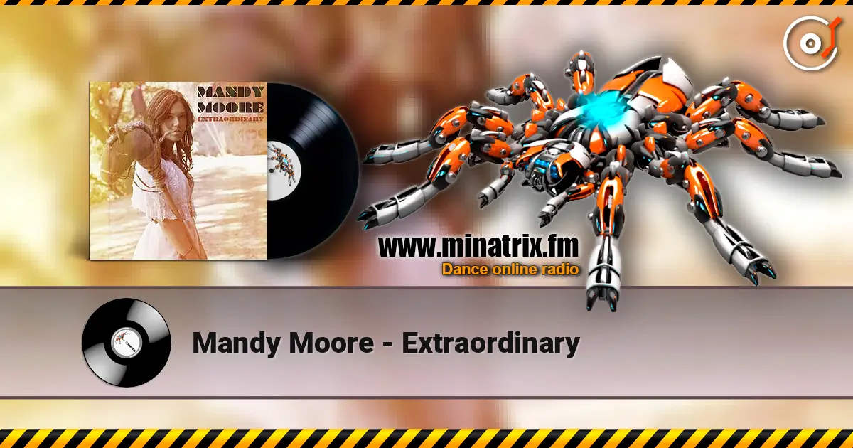 Mandy Moore - Extraordinary escuchar online en alta calidad | Minatrix.FM