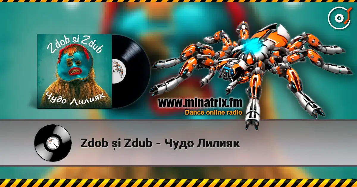 Zdob și Zdub - Чудо Лилияк escuchar online en alta calidad | Minatrix.FM