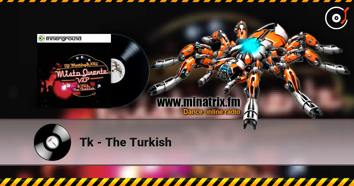 Tk - The Turkish escuchar online en alta calidad | Minatrix.FM