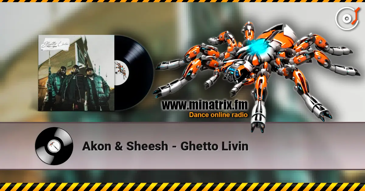 Akon & Sheesh - Ghetto Livin escuchar online en alta calidad | Minatrix.FM
