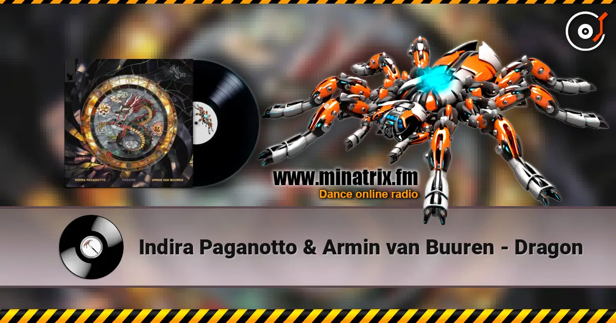 Indira Paganotto & Armin van Buuren - Dragon escuchar online en alta calidad | Minatrix.FM