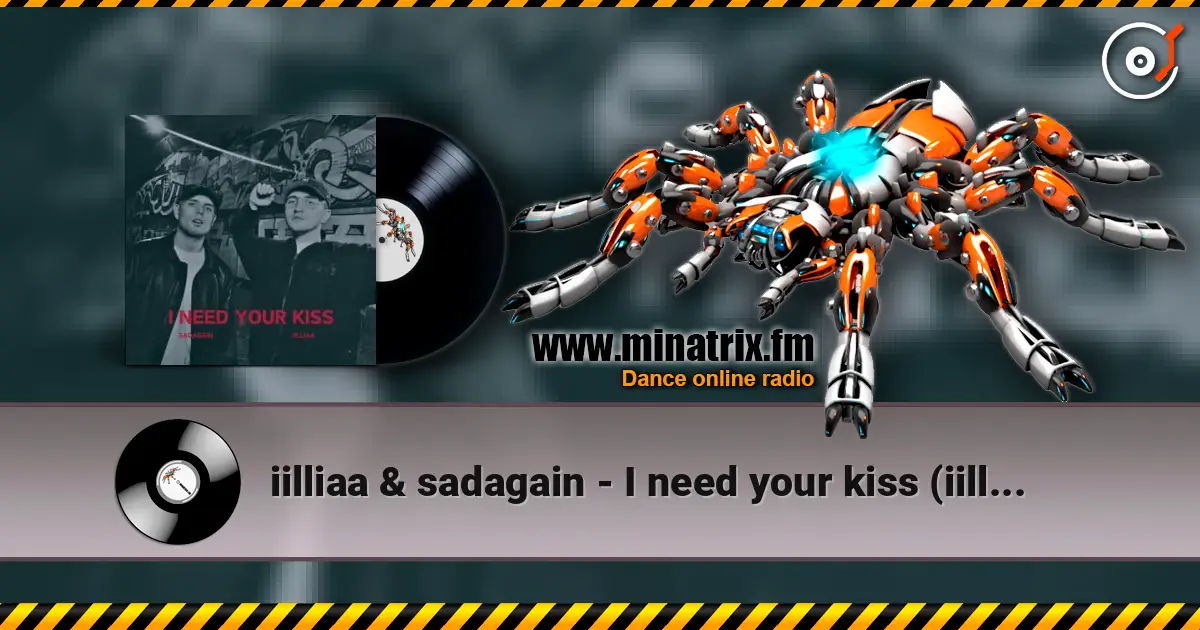 iilliaa & sadagain - I need your kiss (iilliaa version) escuchar online en alta calidad | Minatrix.FM