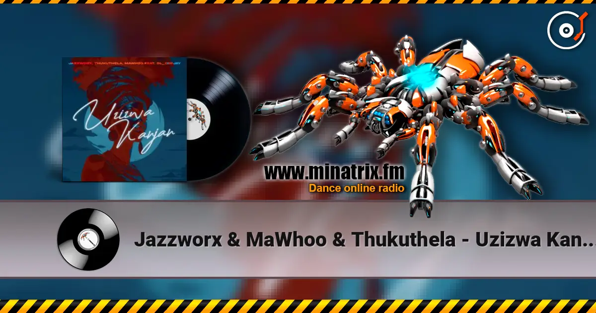 Jazzworx & MaWhoo & Thukuthela - Uzizwa Kanjan (feat. GL_Ceejay) escuchar online en alta calidad | Minatrix.FM