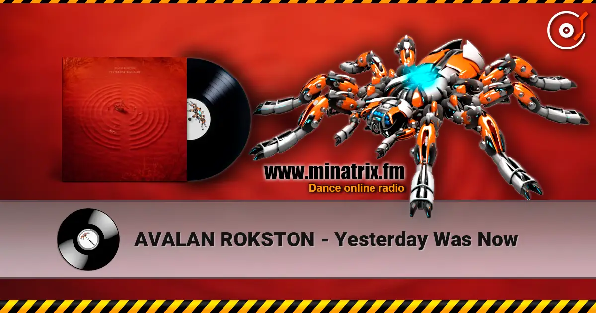 AVALAN ROKSTON - Yesterday Was Now escuchar online en alta calidad | Minatrix.FM