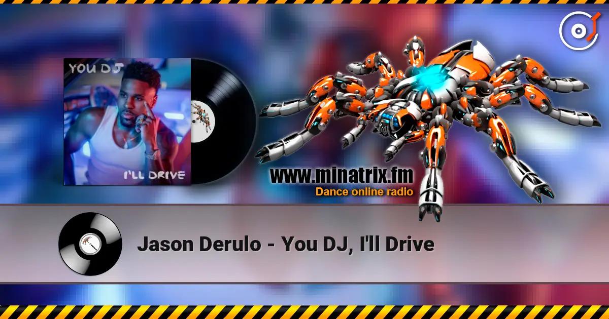 Jason Derulo - You DJ, I'll Drive escuchar online en alta calidad | Minatrix.FM
