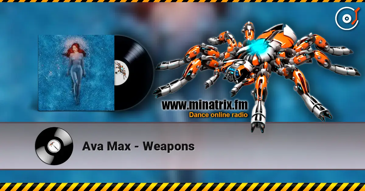Ava Max - Weapons escuchar online en alta calidad | Minatrix.FM