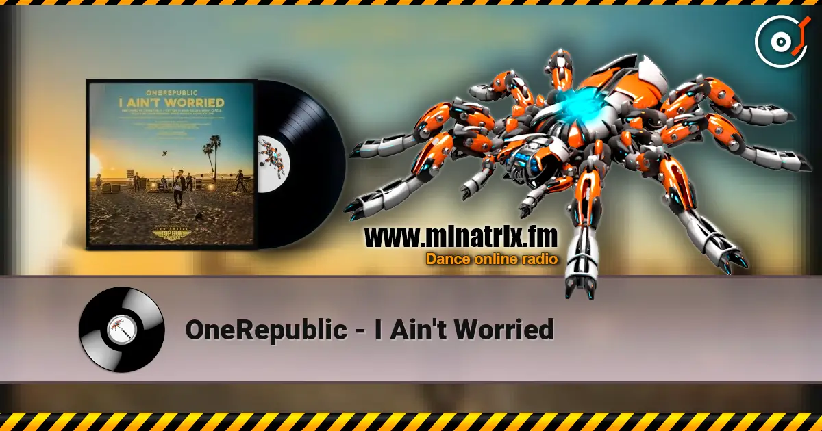 OneRepublic - I Ain't Worried escuchar online en alta calidad | Minatrix.FM