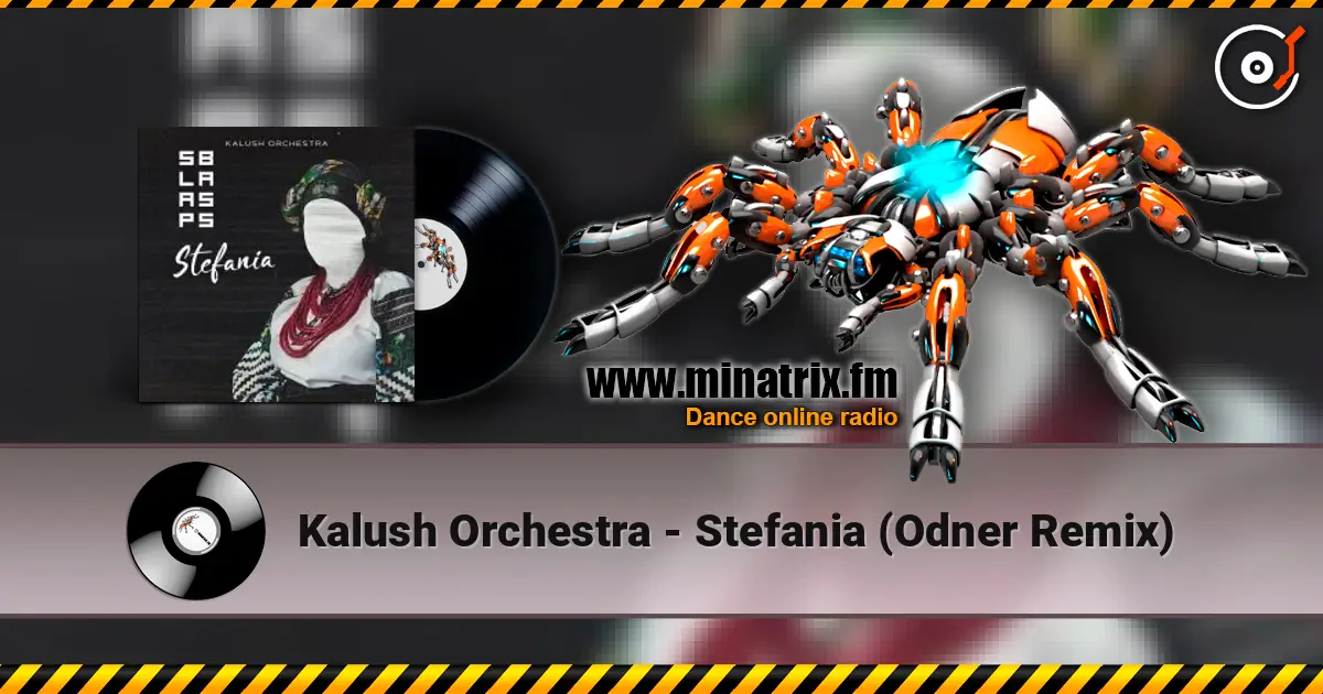 Kalush Orchestra - Stefania (Odner Remix) escuchar online en alta calidad | Minatrix.FM