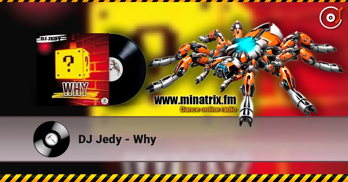 DJ Jedy - Why escuchar online en alta calidad | Minatrix.FM