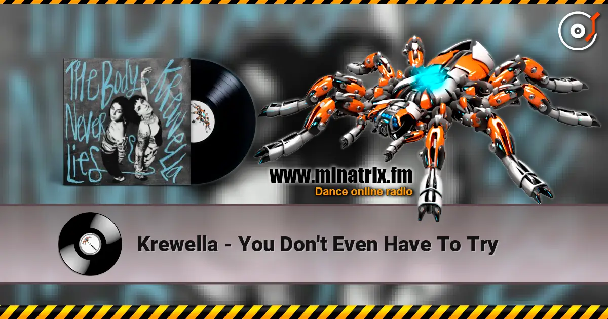 Krewella - You Don't Even Have To Try escuchar online en alta calidad | Minatrix.FM