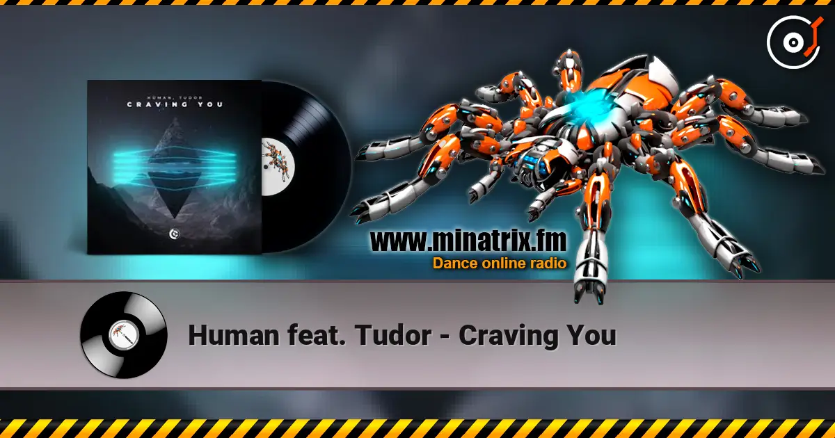 Human feat. Tudor - Craving You escuchar online en alta calidad | Minatrix.FM