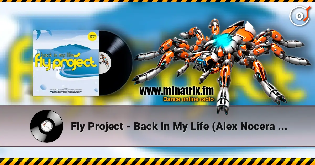 Fly Project - Back In My Life (Alex Nocera & Luca Belloni Remix) escuchar online en alta calidad | Minatrix.FM