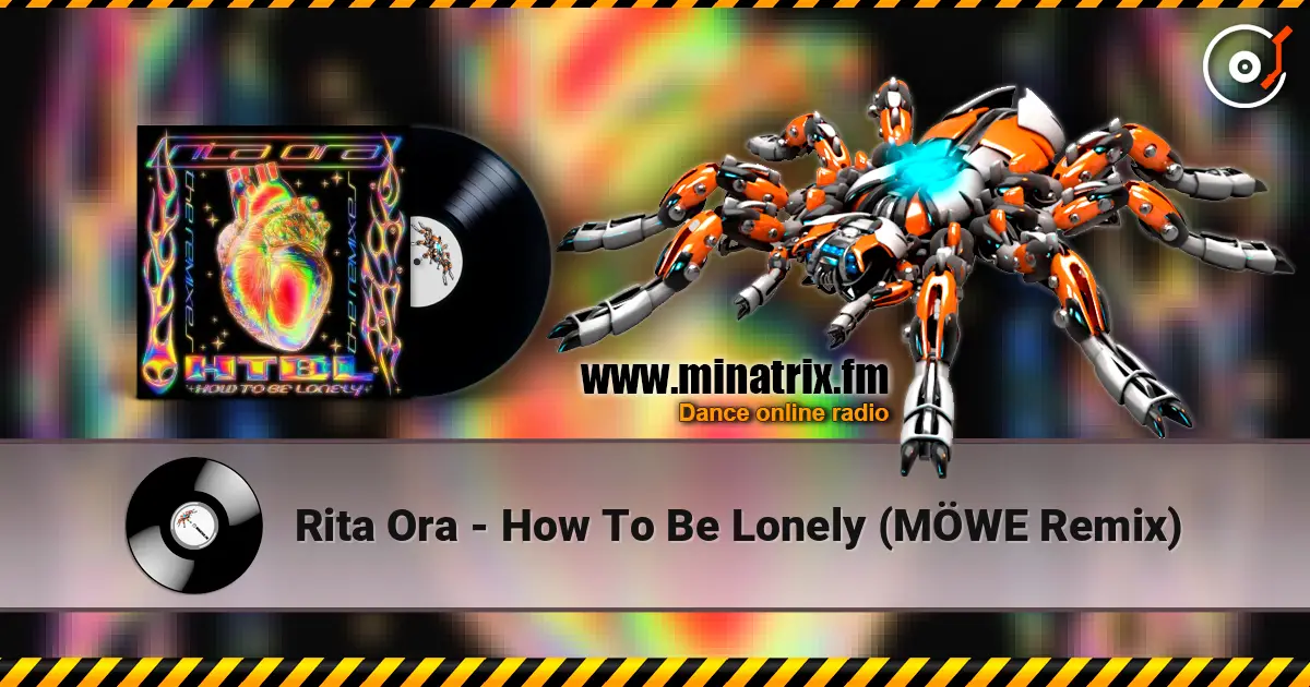 Rita Ora - How To Be Lonely (MÖWE Remix) escuchar online en alta calidad | Minatrix.FM