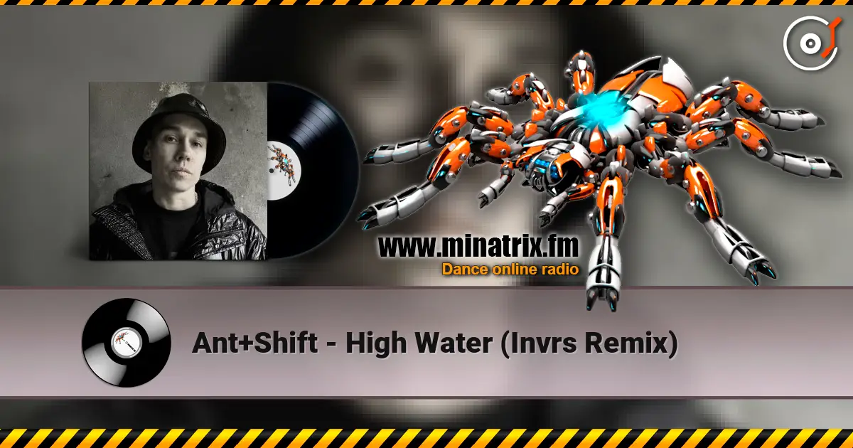 Ant+Shift - High Water (Invrs Remix) escuchar online en alta calidad | Minatrix.FM