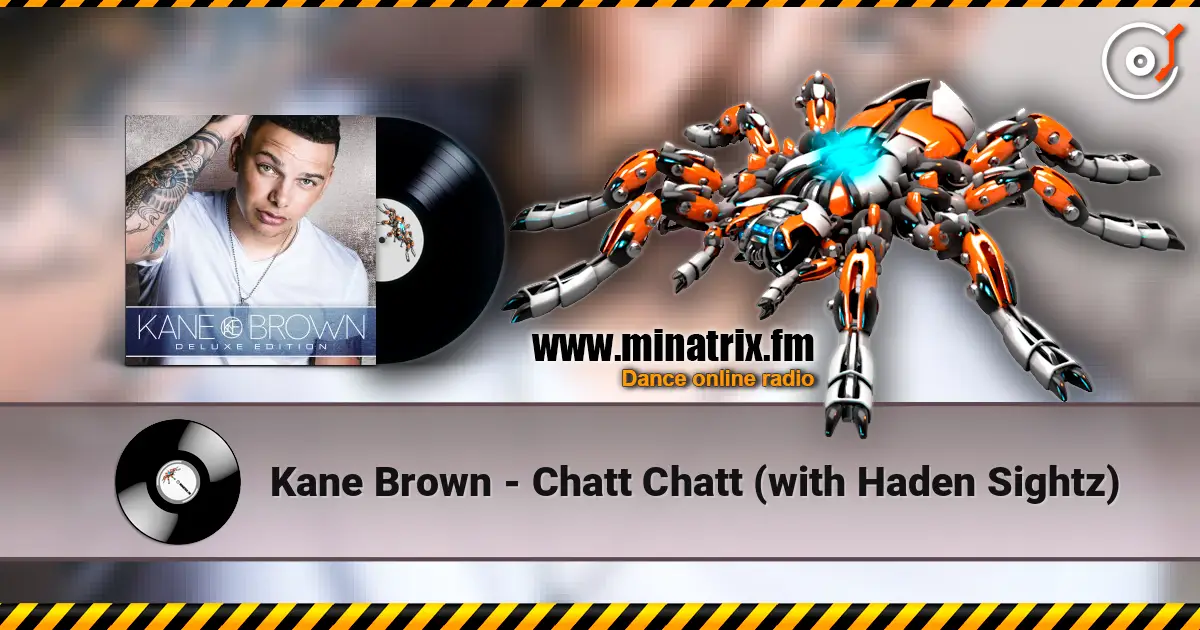 Kane Brown - Chatt Chatt (with Haden Sightz) escuchar online en alta calidad | Minatrix.FM