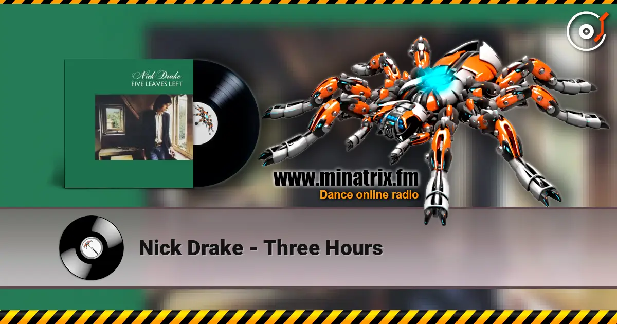 Nick Drake - Three Hours escuchar online en alta calidad | Minatrix.FM