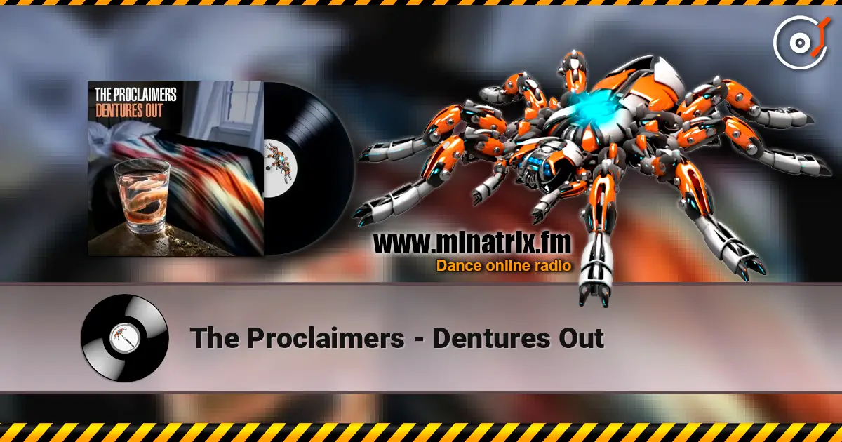 The Proclaimers - Dentures Out escuchar online en alta calidad | Minatrix.FM
