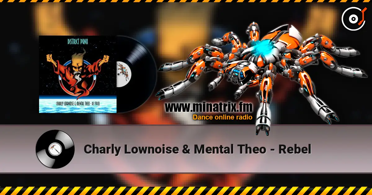 Charly Lownoise & Mental Theo - Rebel escuchar online en alta calidad | Minatrix.FM