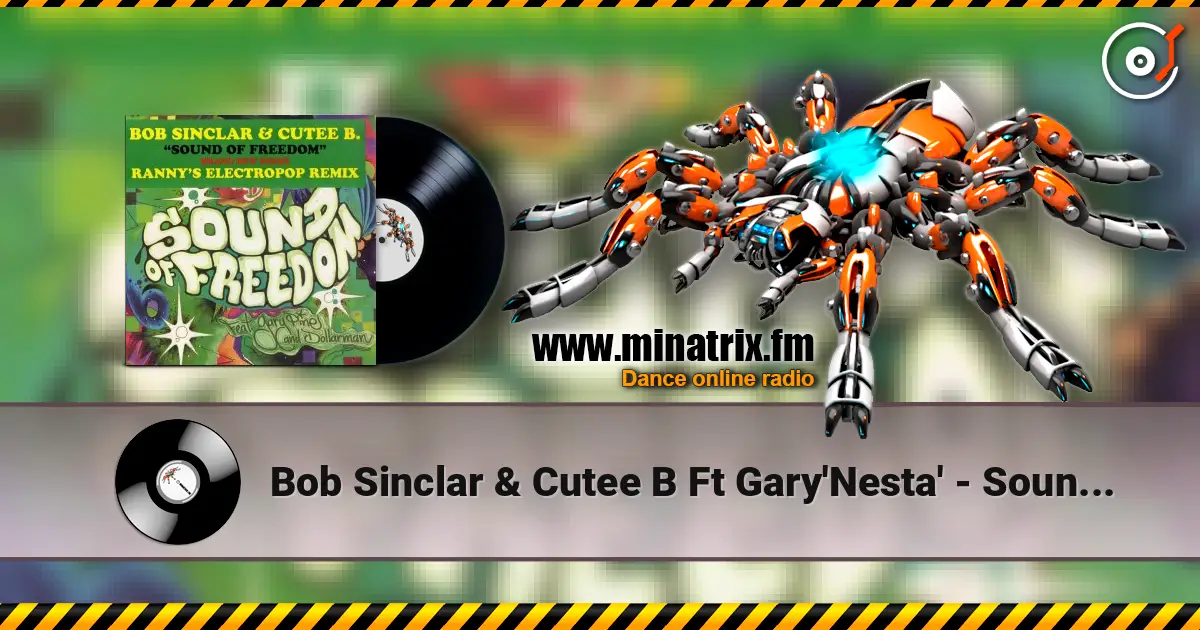 Bob Sinclar & Cutee B Ft Gary'Nesta' - Sound Of Freedom escuchar online en alta calidad | Minatrix.FM