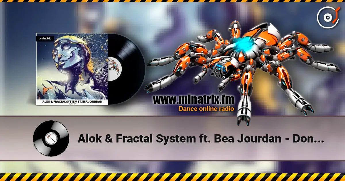 Alok & Fractal System ft. Bea Jourdan - Don't Ya feat. Bea Jourdan escuchar online en alta calidad | Minatrix.FM