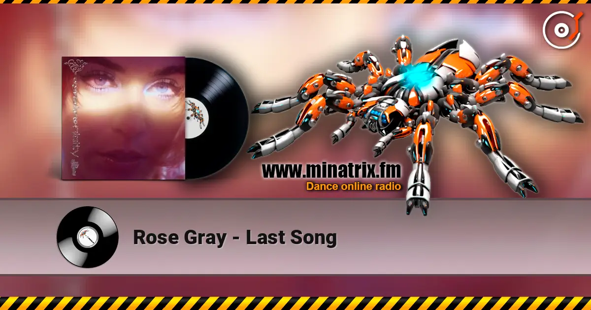 Rose Gray - Last Song escuchar online en alta calidad | Minatrix.FM