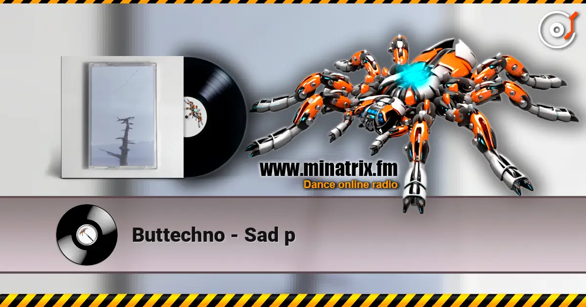 Buttechno - Sad p escuchar online en alta calidad | Minatrix.FM