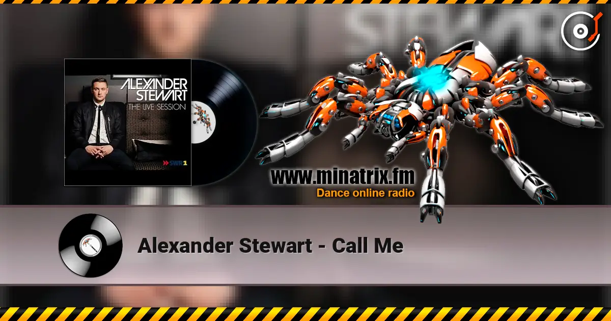 Alexander Stewart - Call Me escuchar online en alta calidad | Minatrix.FM
