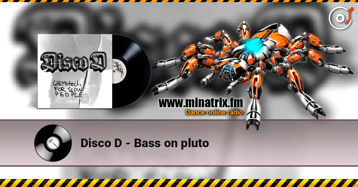 Disco D - Bass on pluto escuchar online en alta calidad | Minatrix.FM