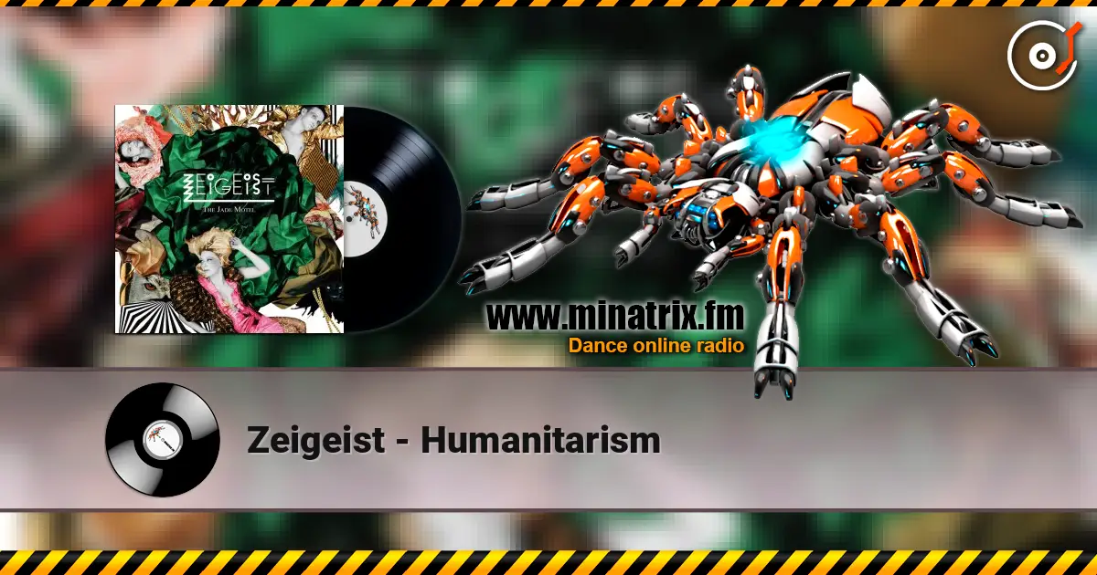 Zeigeist - Humanitarism escuchar online en alta calidad | Minatrix.FM