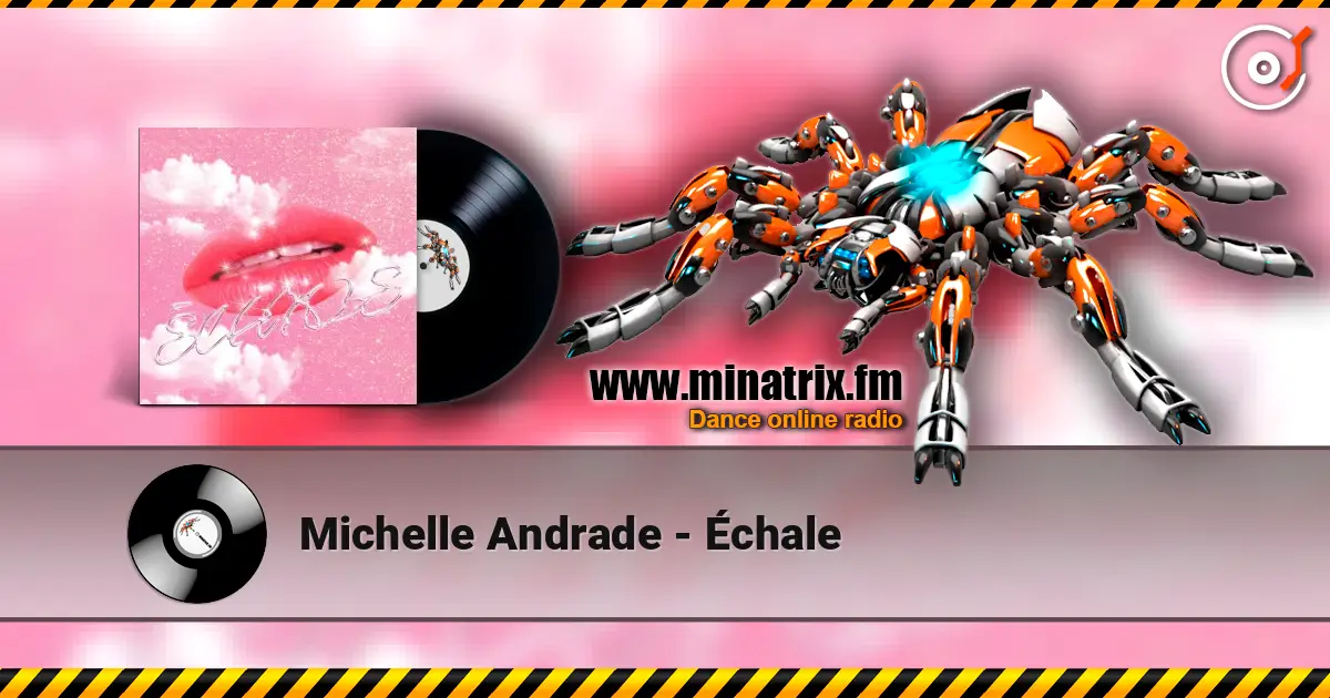 Michelle Andrade - Échale escuchar online en alta calidad | Minatrix.FM