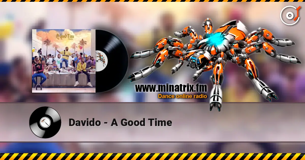Davido - A Good Time escuchar online en alta calidad | Minatrix.FM